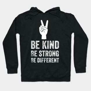 Be kind, be strong, be different Hoodie